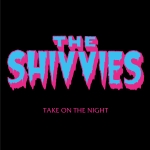 The Shivvies - Take on the Night 10 inch